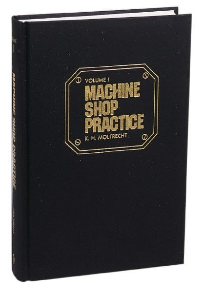 Machine Shop Practice Volume I: 2nd Edition MPN:9780831111267