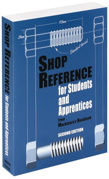 Shop Reference for Students & Apprentices: 2nd Edition MPN:9780831130794