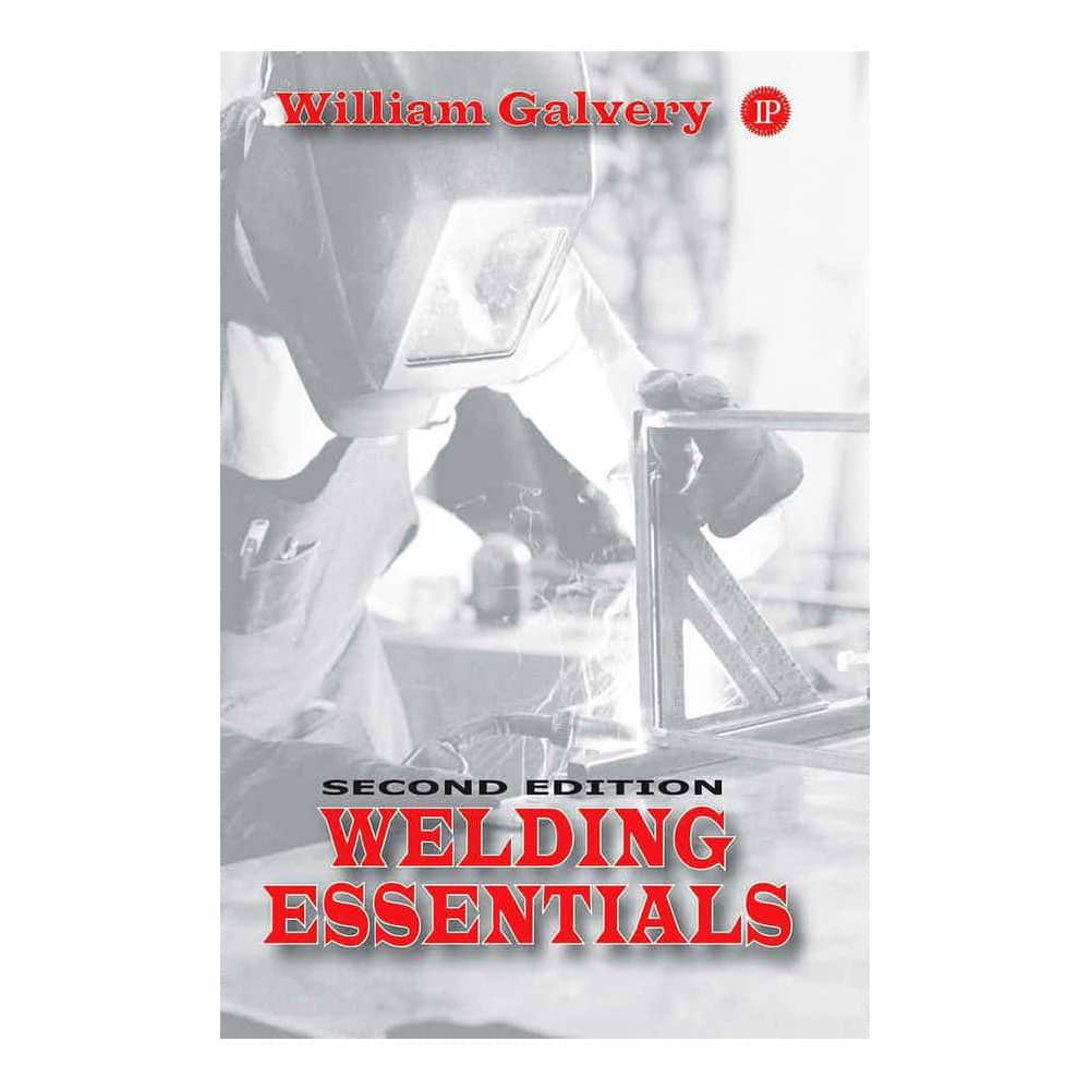 Welding Essentials: 2nd Edition MPN:9780831133016