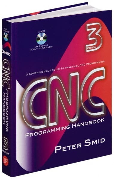 CNC Programming Handbook: 3rd Edition Publication MPN:9780831133474