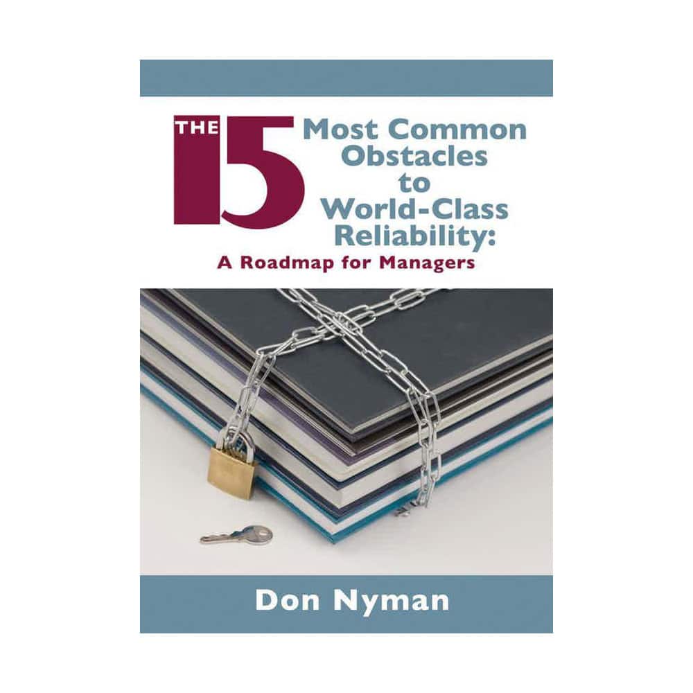 The 15 Most Common Obstacles to World-Class Reliability: MPN:9780831133818
