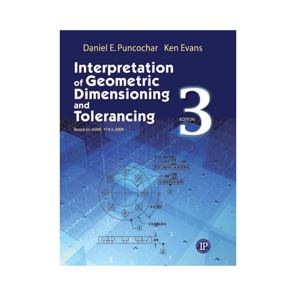 Interpretation of Geometric Dimensioning and Tolerancing: 3rd Edition MPN:9780831134211