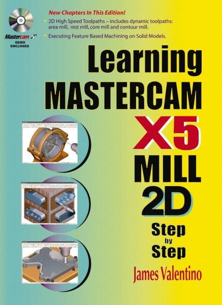 Learning Mastercam X5 Mill 2D Step by Step: 1st Edition MPN:9780831134235