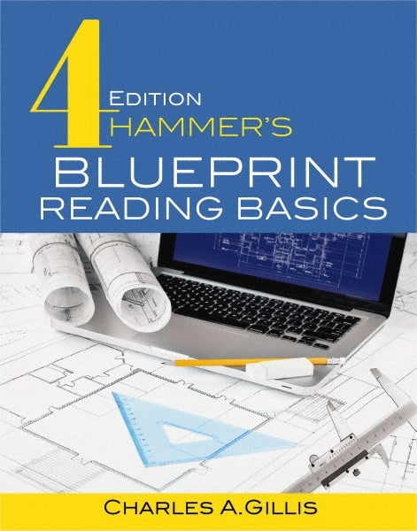Blueprint Reading Basics: 4th Edition MPN:9780831136147