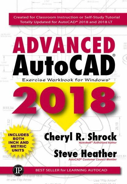 Advanced AutoCAD 2018 Exercise Workbook: 1st Edition MPN:9780831136161