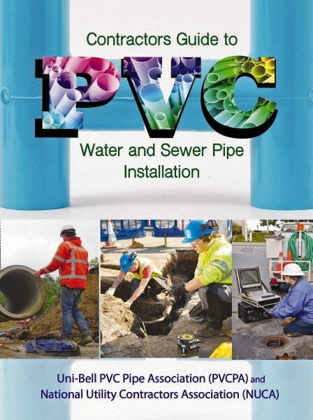 Contractor's Guide to PVC Water and Sewer Pipe Installation: 1st Edition MPN:9780831136338