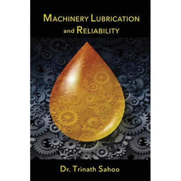 Machinery Lubrication and Reliability: 1st Edition MPN:9780831136383