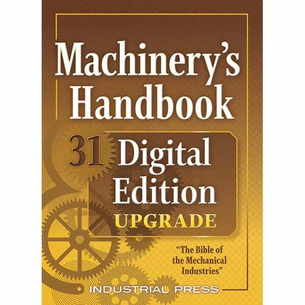 Machinery's Handbook Digital Edition Upgrade: 31st Edition MPN:9780831139315