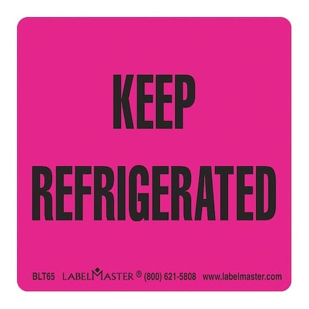 Keep Refrigerated Label, PK500 MPN:BLT65
