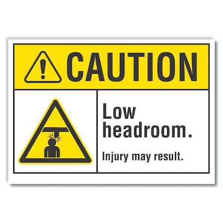 Caution, Low headroom. Injury may result., 10 in W x 7 in H, Non-PVC Polymer, LCU3-0005-ED_10x7 MPN:LCU3-0005-ED_10x7