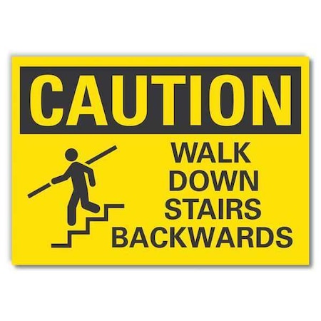Caution, Walk down stairs backwards, 14 in W x 10 in H, Non-PVC Polymer, LCU3-0143-ED_14x10 MPN:LCU3-0143-ED_14x10