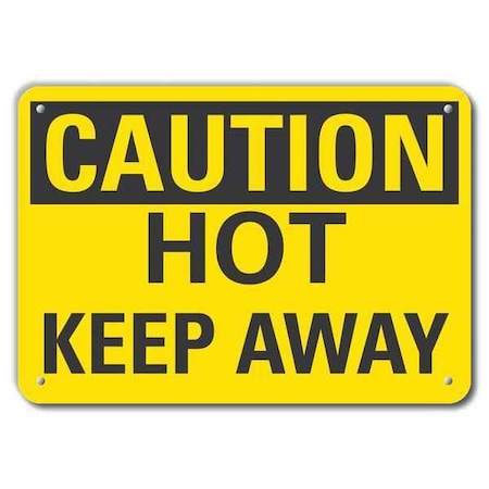 Hot Surface Sign, 7 in H x 10 in W, Aluminum, Hot Keep Away MPN:LCU3-0224-RA_10x7