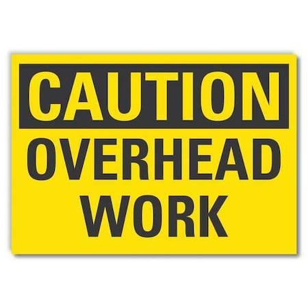 Overhead Work, 7 in W x 5 in H, Horizontal Rectangle, Reflective Sheeting, LCU3-0226-RD_7x5 MPN:LCU3-0226-RD_7x5
