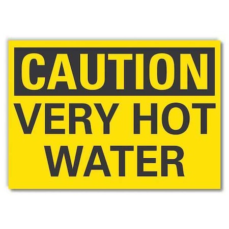Hot Surface Sign, 7 in H x 10 in W, Reflective Sheeting, Very Hot Water MPN:LCU3-0234-RD_10x7