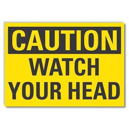 Caution, Watch Your Head, 10 in W x 7 in H, Reflective Sheeting, LCU3-0240-RD_10x7 MPN:LCU3-0240-RD_10x7
