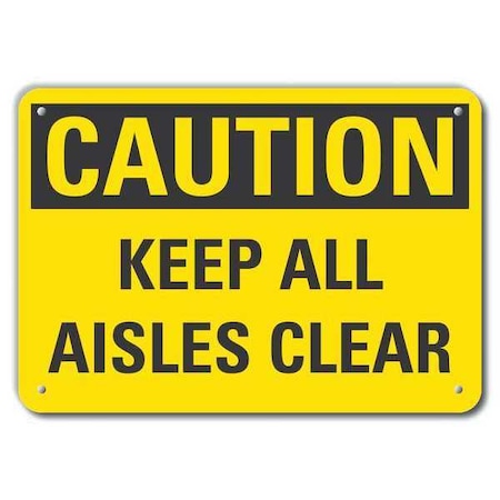 Caution, Keep All Aisles Clear, 14 in W x 10 in H, Horizontal Rectangle, Plastic, LCU3-0274-NP_14x10 MPN:LCU3-0274-NP_14x10