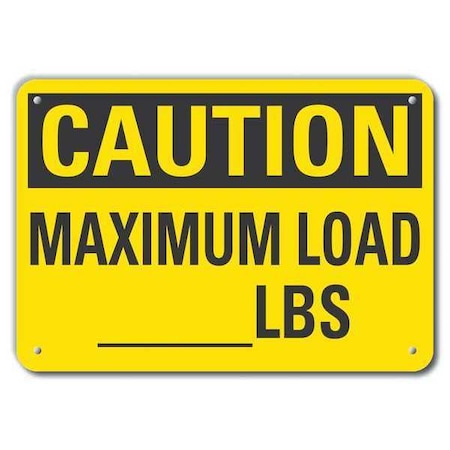 Caution, Maximum Load _lbs., 10 in W x 7 in H, Aluminum, LCU3-0276-RA_10x7 MPN:LCU3-0276-RA_10x7
