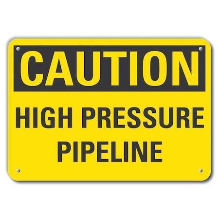 Caution, High Pressure Pipeline, 10 in x 14 in, Horizontal Rectangle, Aluminum, LCU3-0281-RA_14x10 MPN:LCU3-0281-RA_14x10