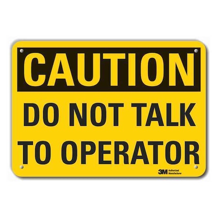 Caution, Do Not Talk To Operator, 10 in W x 7 in H, Plastic, LCU3-0286-NP_10x7 MPN:LCU3-0286-NP_10x7