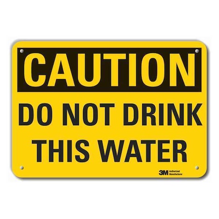 Caution, Do Not Drink This Water, 10 in W x 7 in H, Vertical Rectangle, Plastic, LCU3-0288-NP_10x7 MPN:LCU3-0288-NP_10x7