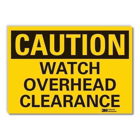 Caution, Watch overhead clearance, 10 in W x 7 in H, Non-PVC Polymer, LCU3-0295-ED_10x7 MPN:LCU3-0295-ED_10x7