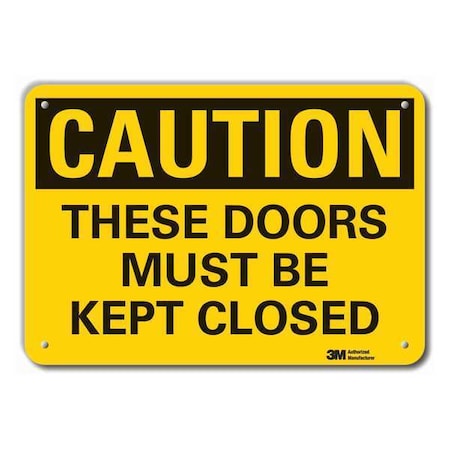 Caution Sign, 10 in. H, Alum, These Doors MPN:LCU3-0337-RA_14x10