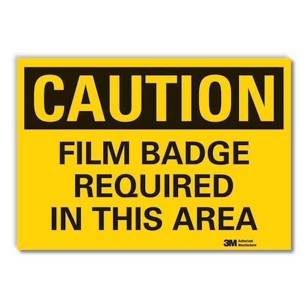 Caution, Film Badge Required In This Area, 7 in x 10 in, Reflective Sheeting, LCU3-0340-RD_10x7 MPN:LCU3-0340-RD_10x7