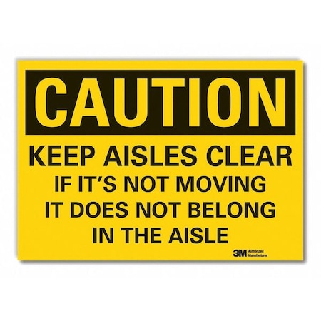 Caution Sign, 7 in. H, Vinyl, Keep Aisles, 7 in Height, 10 in Width, Reflective Sheeting, English MPN:LCU3-0463-RD_10x7