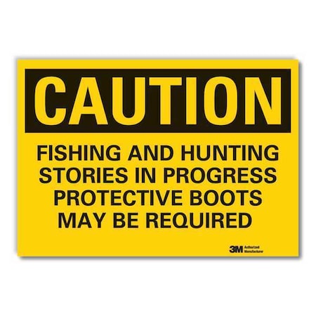 Caution, Fishing And Hunting Stories In Progress., 10 in W x 7 in H, LCU3-0468-ED_10x7 MPN:LCU3-0468-ED_10x7