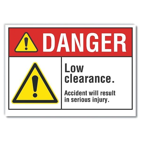Danger, Low Clearance. Accident Will Result., 10 in W x 7 in H, Non-PVC Polymer, LCU4-0059-ED_10x7 MPN:LCU4-0059-ED_10x7