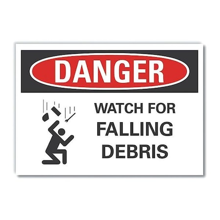 Danger, Watch for falling debris, 10 in W x 7 in H, Non-PVC Polymer, LCU4-0255-ED_10x7 MPN:LCU4-0255-ED_10x7