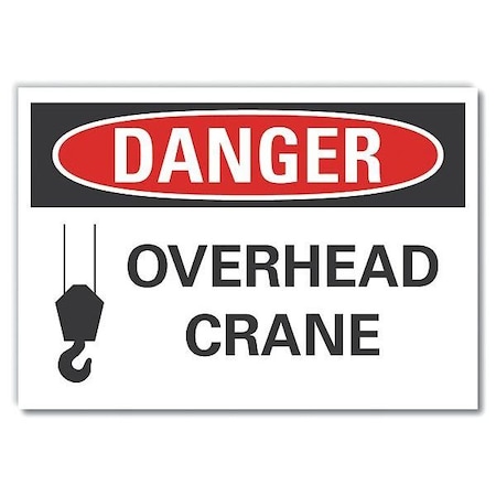 Danger, Overhead crane, 10 in W x 7 in H, Vertical Rectangle, Non-PVC Polymer, LCU4-0256-ED_10x7 MPN:LCU4-0256-ED_10x7
