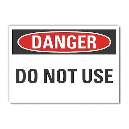 Danger, Do Not Use, 14 in W x 10 in H, Horizontal Rectangle, Non-PVC Polymer, LCU4-0332-ED_14x10 MPN:LCU4-0332-ED_14x10