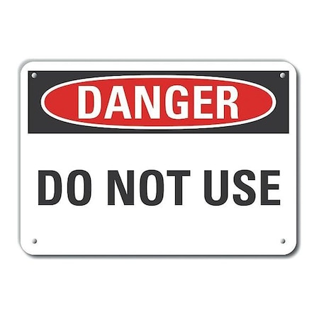 Danger, Do Not Use, 10 in W x 7 in H, Vertical Rectangle, Plastic, LCU4-0332-NP_10X7 MPN:LCU4-0332-NP_10X7