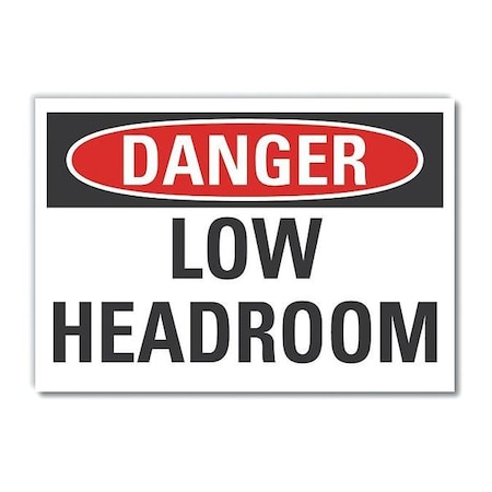 Danger, Low Headroom, 14 in W x 10 in H, Horizontal Rectangle, Non-PVC Polymer, LCU4-0354-ED_14x10 MPN:LCU4-0354-ED_14x10