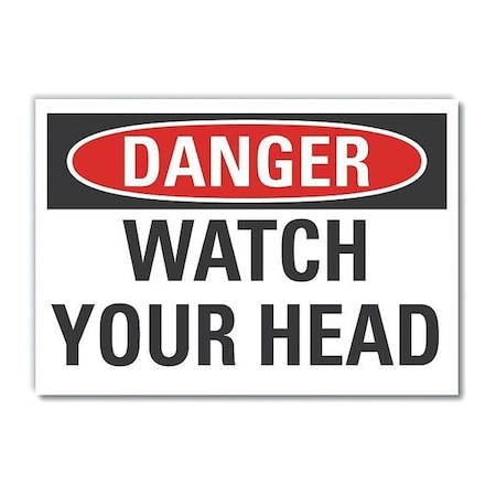 Danger, Watch your head, 10 in W x 7 in H, Vertical Rectangle, Non-PVC Polymer, LCU4-0381-ED_10x7 MPN:LCU4-0381-ED_10x7
