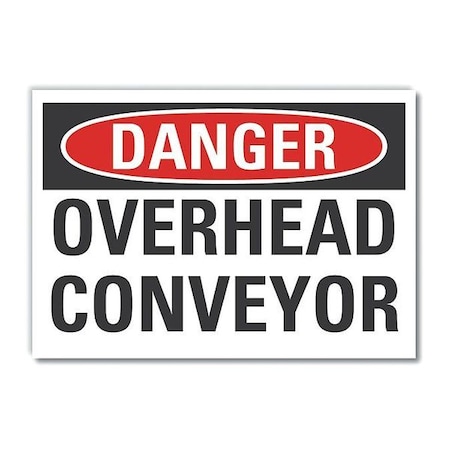 Danger, Overhead Conveyor, 14 in W x 10 in H, Non-PVC Polymer, LCU4-0397-ED_14x10 MPN:LCU4-0397-ED_14x10