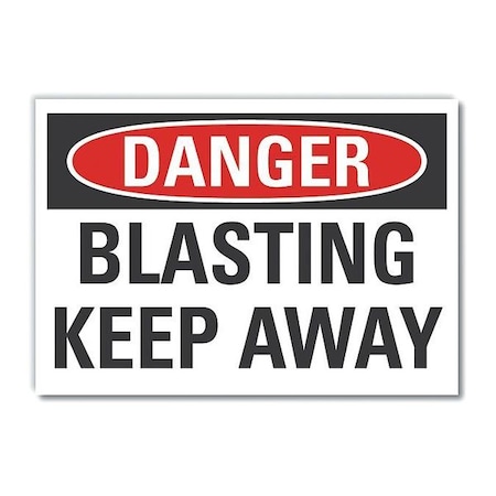 Danger, Blasting keep away, 10 in W x 7 in H, Vertical Rectangle, Non-PVC Polymer, LCU4-0403-ED_10x7 MPN:LCU4-0403-ED_10x7