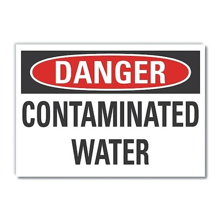 Danger, Contaminated water, 10 in W x 7 in H, Vertical Rectangle, Non-PVC Polymer, LCU4-0404-ED_10x7 MPN:LCU4-0404-ED_10x7