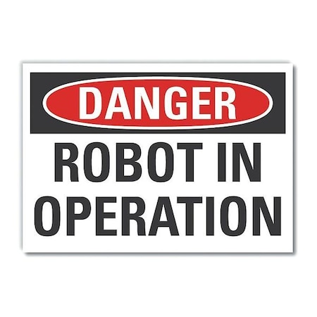 Danger, Robot in operation, 10 in W x 7 in H, Vertical Rectangle, Non-PVC Polymer MPN:LCU4-0410-ED_10x7