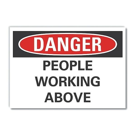 Danger, People Working Above, 14 in W x 10 in H, Non-PVC Polymer, LCU4-0436-ED_14x10 MPN:LCU4-0436-ED_14x10
