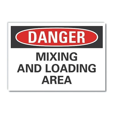 Danger, Mixing and loading area, 10 in W x 7 in H, Non-PVC Polymer, LCU4-0468-ED_10x7 MPN:LCU4-0468-ED_10x7