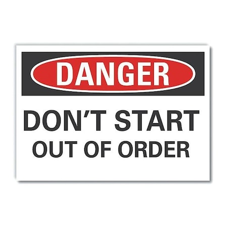 Danger, Don't start out of order, 10 in W x 7 in H, Non-PVC Polymer, LCU4-0470-ED_10x7 MPN:LCU4-0470-ED_10x7