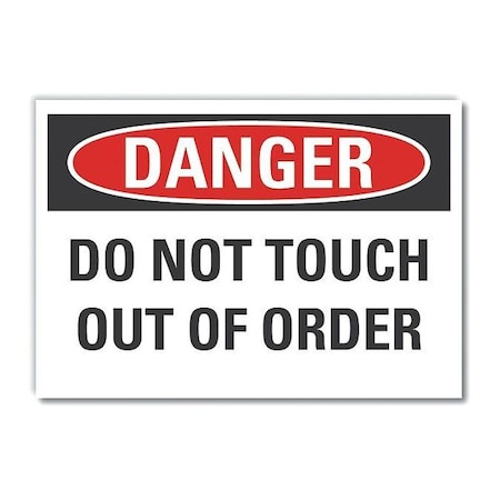 Danger, Do not touch out of order, 10 in W x 7 in H, Non-PVC Polymer, LCU4-0488-ED_10x7 MPN:LCU4-0488-ED_10x7