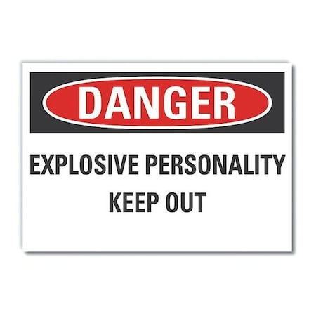 Danger, Explosive Personality Keep Out, 10 in W x 7 in H, Non-PVC Polymer, LCU4-0507-ED_10x7 MPN:LCU4-0507-ED_10x7