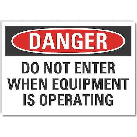Danger, Do not enter when equipment is operating, 10 in W x 7 in H, Vertical Rectangle MPN:LCU4-0584-ED_10x7