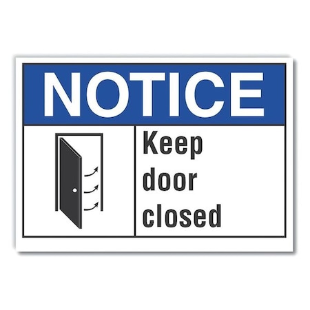Notice, Keep door closed, 10 in W x 7 in H, Vertical Rectangle, Non-PVC Polymer, LCU5-0005-ED_10x7 MPN:LCU5-0005-ED_10x7