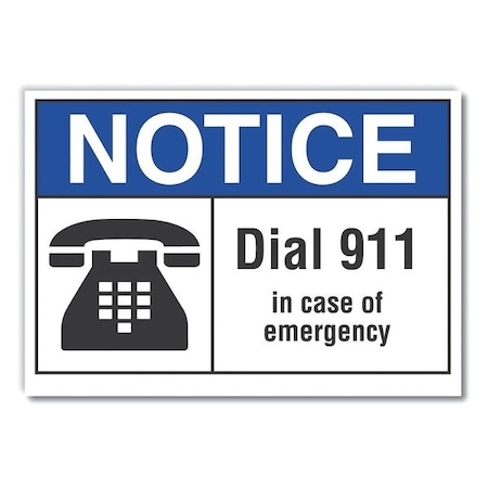 Notice, Dial 911 In Case of Emergency, 14 in W x 10 in H, Non-PVC Polymer, LCU5-0018-ED_14x10 MPN:LCU5-0018-ED_14x10