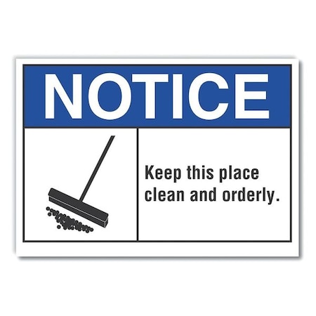 Notice, Keep this place clean and orderly, 10 in W x 7 in H, Non-PVC Polymer, LCU5-0022-ED_10x7 MPN:LCU5-0022-ED_10x7