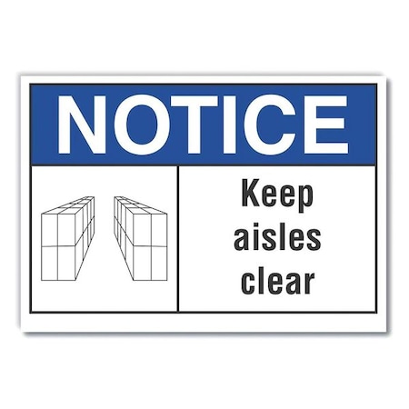 Notice, Keep Aisles Clear, 14 in W x 10 in H, Non-PVC Polymer, LCU5-0039-ED_14x10 MPN:LCU5-0039-ED_14x10